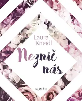 Romantická beletria Neznič nás - Laura Kneidl