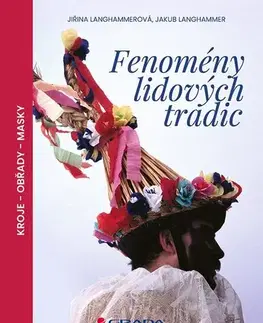 História - ostatné Fenomény lidových tradic - Jiřina Langhammerová