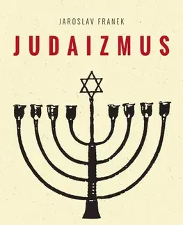 Judaizmus Judaizmus, 5. vydanie - Jaroslav Franek