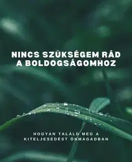 Duchovný rozvoj Nincs szükségem rád a boldogságomhoz - Ranjot Singh Chahal