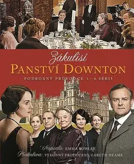 Dráma, divadelné hry, scenáre Zákulisí Panství Downton - Emma Rowley,Petr Stránský