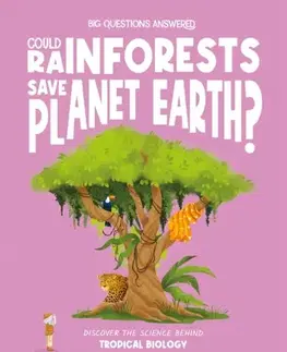 Encyklopédie pre deti a mládež - ostatné Could Rainforests Save Planet Earth? - Olivia Watson