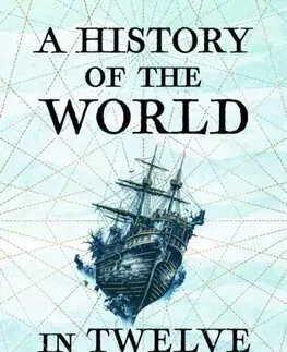 História - ostatné A History of the World in Twelve Shipwrecks - David Gibbins
