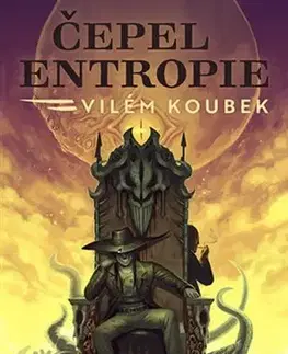 Sci-fi a fantasy Čepel entropie - Vilém Koubek