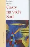 Slovenská beletria Cesty na vrch Sad - Ladislav Hrubý,Júlia Schwandnerová