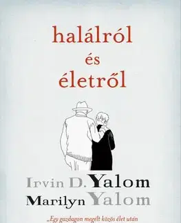Rozvoj osobnosti Halálról és életről - Irvin D. Yalom,Marilyn Yalomová