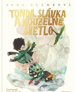 Rozprávky Tonda, Slávka a kouzelné světlo - Jana Šrámková