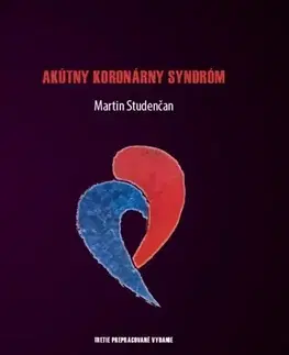 Medicína - ostatné Akútny koronárny syndróm, 3. vydanie - Martin Studenčan