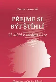 Zdravie, životný štýl - ostatné Přejme si být štíhlí - Pierre Franckh