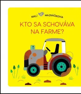 Leporelá, krabičky, puzzle knihy Malí maznáčikovia: Kto sa schováva na farme? - Lucie Brunelliére