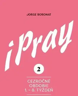 Kresťanstvo iPray 2: Cezročné obdobie 1. - 8. týždeň - Jorge Boronat