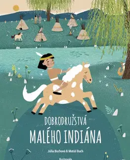 Dobrodružstvo, napätie, western Dobrodružstvá malého indiána - Júlia Buchová,Matúš Buch,Dominika Ung Hricová