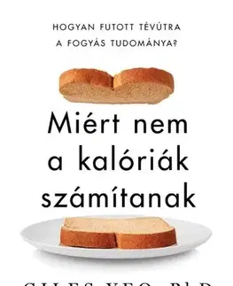 Zdravá výživa, diéty, chudnutie Miért nem a kalóriák számítanak - Giles Yeo