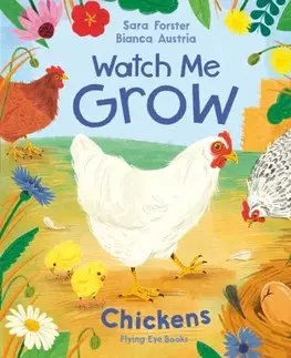 Leporelá, krabičky, puzzle knihy Watch Me Grow: Chickens - Sara Forster