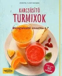 Zdravá výživa, diéty, chudnutie Karcsúsító turmixok - Chantal Sandjon