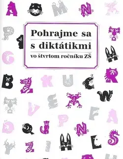 Učebnice pre ZŠ - ostatné Pohrajme sa s diktátikmi vo štvrtom ročníku ZŠ - Margita Svobodová