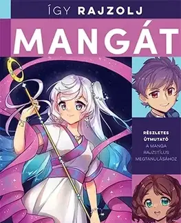 Kreslenie, maľovanie Így rajzolj mangát - Talia Horsburgh