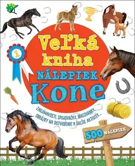 Nalepovačky, vystrihovačky, skladačky Veľká kniha nálepiek: Kone