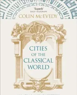 Svetové dejiny, dejiny štátov Cities of the Classical World - Colin McEvedy