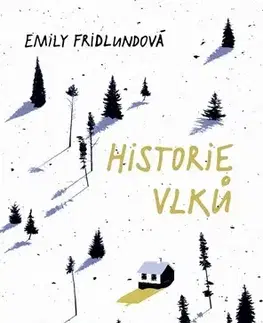 Svetová beletria Historie vlků - Emily Fridlund,Pavel Kaas