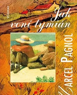Svetová beletria Jak voní tymián, 5. vydanie - Marcel Pagnol,Eva Musilová