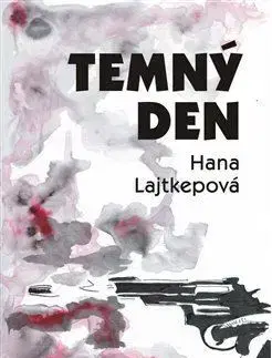 Detektívky, trilery, horory Temný den - Hana Lajtkepová