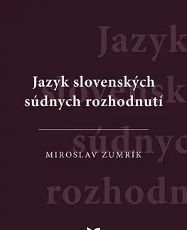 Právo - ostatné Jazyk slovenských súdnych rozhodnutí - Miroslav Zumrík