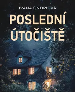 Detektívky, trilery, horory Poslední útočiště - Ivana Ondriová