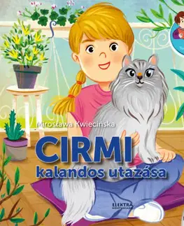Rozprávky Cirmi kalandos utazása - Miroslawa Kwiecinska