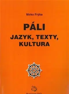 Literárna veda, jazykoveda Páli - jazyk, texty, kultura - Mirko Frýba