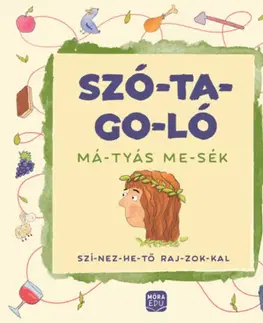 Príprava do školy, pracovné zošity Szó-ta-go-ló: Má-tyás me-sék - Emőke Madar,Könyvkiadó Móra