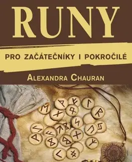 Veštenie, tarot, vykladacie karty Runy pro začátečníky a pokročilé - Chauran Alexandra