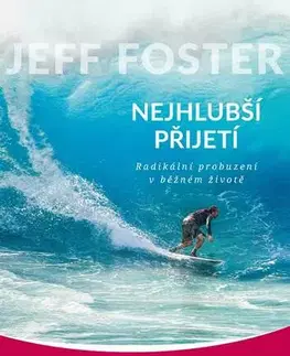 Duchovný rozvoj Nejhlubší přijetí - Jeff Foster