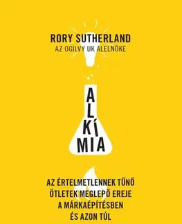 Marketing, reklama, žurnalistika Alkímia - Rory Sutherland