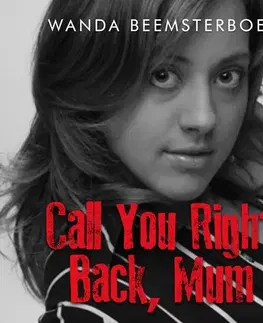 Biografie - ostatné Saga Egmont Call You Right Back, Mum (EN)