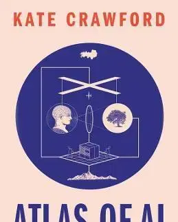 Veda, technika, elektrotechnika Atlas of AI - Kate Crawford