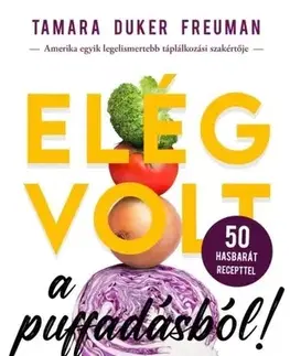 Zdravá výživa, diéty, chudnutie Elég volt a puffadásból! - Tamara Duker Freuman