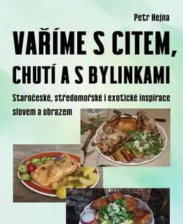 Kuchárky - ostatné Vaříme s citem, chutí a s bylinkami - Petr Hejna