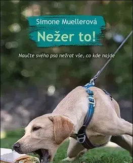 Psy, kynológia Nežer to! - Simone Muellerová