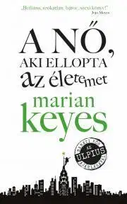 Romantická beletria A nő, aki ellopta az életemet - Marian Keyes
