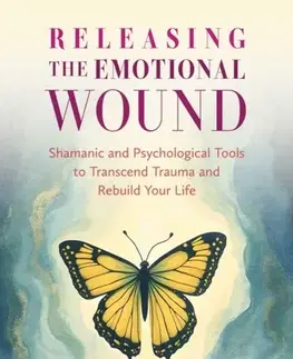 Ezoterika Releasing the Emotional Wound - Gina Goldfeder