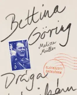 Skutočné príbehy Drága bácsikám - Elátkozott örökségem - Bettina Göring,Melissa Müllerová
