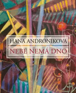 Česká beletria Nebe nemá dno - 2.vydání - Hana Androníková