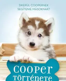 Rozprávky Egy kutya négy élete - Cooper története - Cameron W. Bruce