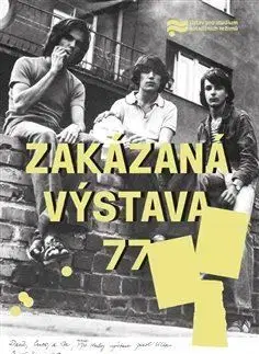 Slovenské a české dejiny Zakázaná výstava 77 - Daniel Pastirčák,Rudolf Prekop