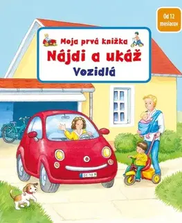 Leporelá, krabičky, puzzle knihy Moja prvá knižka: Nájdi a ukáž. Vozidlá - Sandra Grimm,Denitza Gruber