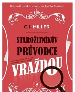 Detektívky, trilery, horory Starožitníkův průvodce vraždou - C.L. Miller