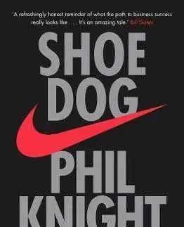 Cudzojazyčná literatúra Shoe Dog - A memoir by the Creator of Nike - Phil Knight
