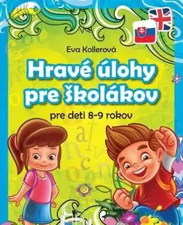 Príprava do školy, pracovné zošity Hravé úlohy školákov - pre deti 8-9 rokov - Eva Kollerová