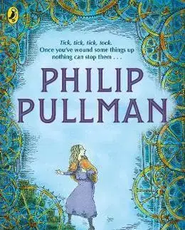 V cudzom jazyku Clockwork, or, All Wound Up - Philip Pullman,Peter Bailey